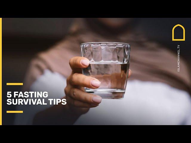 Top 5 Fasting Survival Tips YOU NEED TO KNOW for Ramadan | Islam Channel