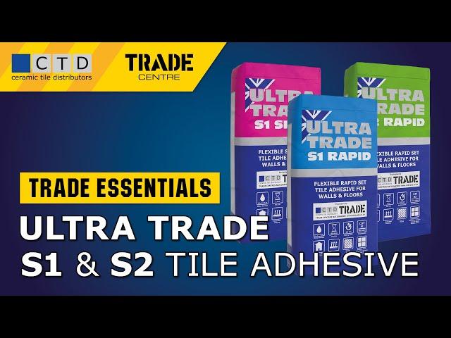 Ultra Trade S1 & S2 Tile Adhesive