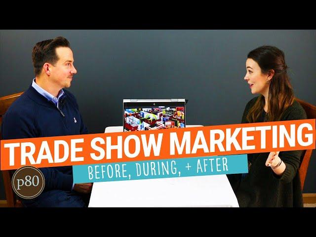 Trade Show Marketing Plan: Tips for Before,  During, and After the Show