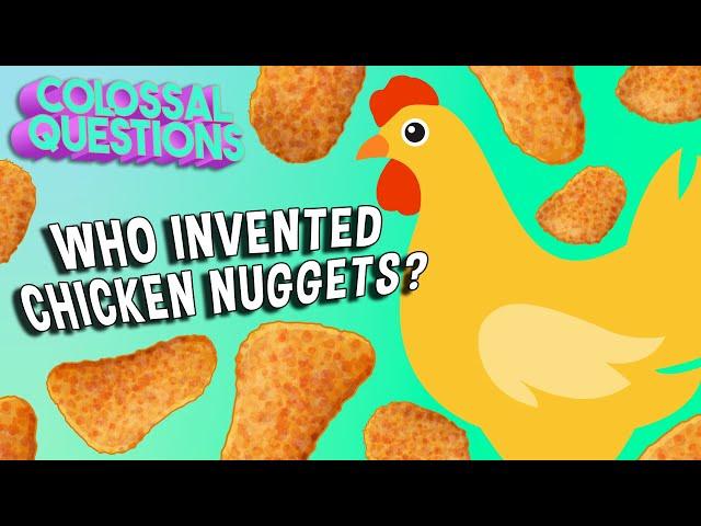 Who Invented Chicken Nuggets? | COLOSSAL QUESTIONS