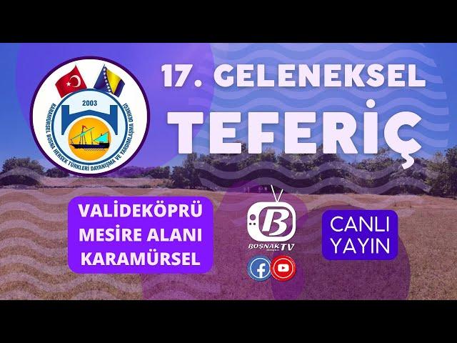 KARAMÜRSEL'DE GELENEKSEL 17. TEFERİÇ | Valideköprü Mesire Alanı