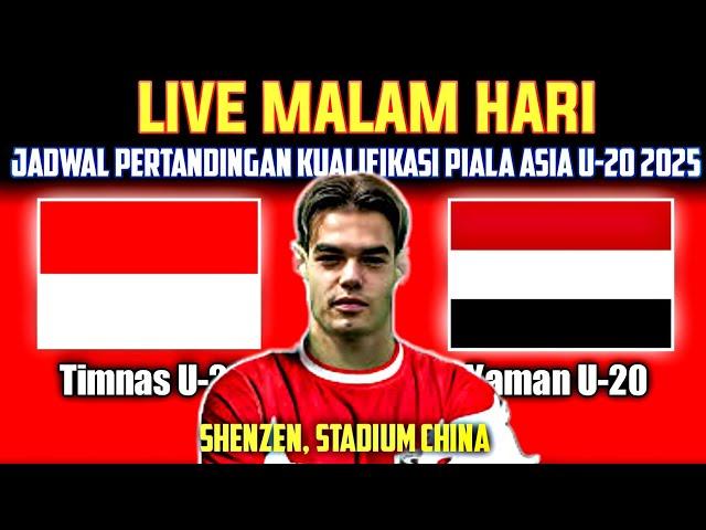  LIVE RCTI Malam HariJadwal INDONESIA U-20 VS YAMAN U-20 Kualifikasi Piala Asia U-20 2025