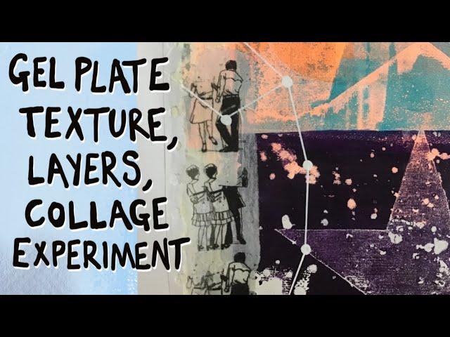 Gel plate - texture and collage techniques!