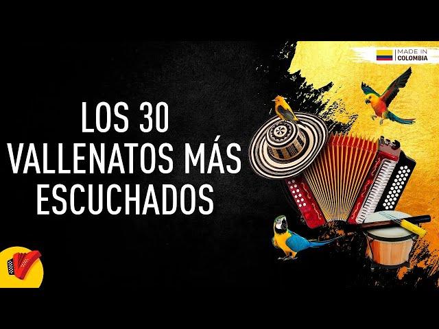 Los 30 Vallenatos Más Escuchados - Sentir Vallenato