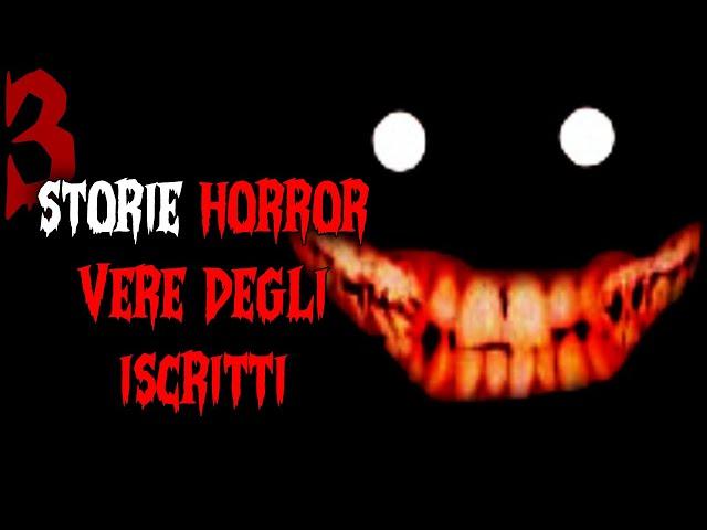 3 STORIE HORROR  VERE DEGLI ISCRITTI