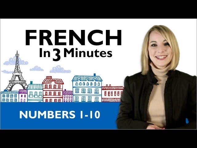 Learn French - French in 3 Minutes - Numbers 1 - 10