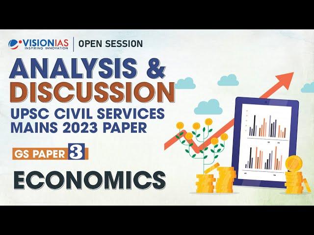 Open Session | Analysis & Discussion UPSC Mains 2023 | GS Paper 3 | Economics
