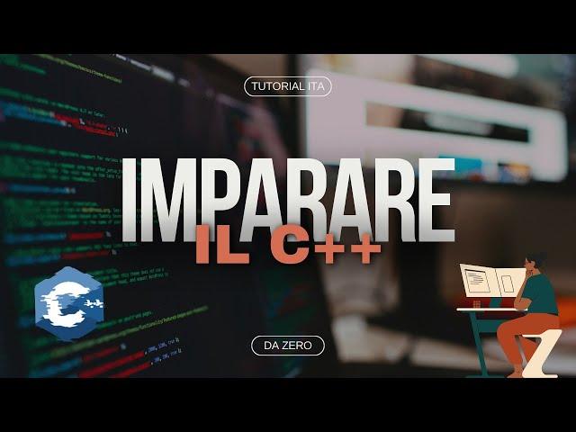 Corso basico C++ - Impara a PROGRAMMARE in meno di MEZZ'ORA!