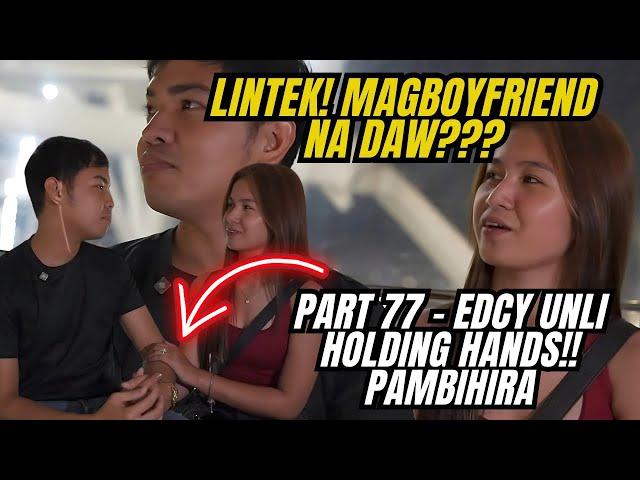 ⭕️HALA‼️EDCY PART 77 | UNLI HOLDING HANDS NA NAMAN! GRABE KILIG NA NAMAN TO!