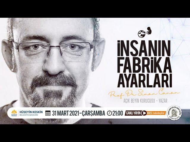 İnsanın Fabrika Ayarları | Prof. Dr. Sinan Canan