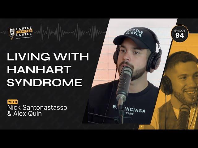 Living with Hanhart Syndrome // Nick Santonastasso // Hustle Inspires Hustle Podcast