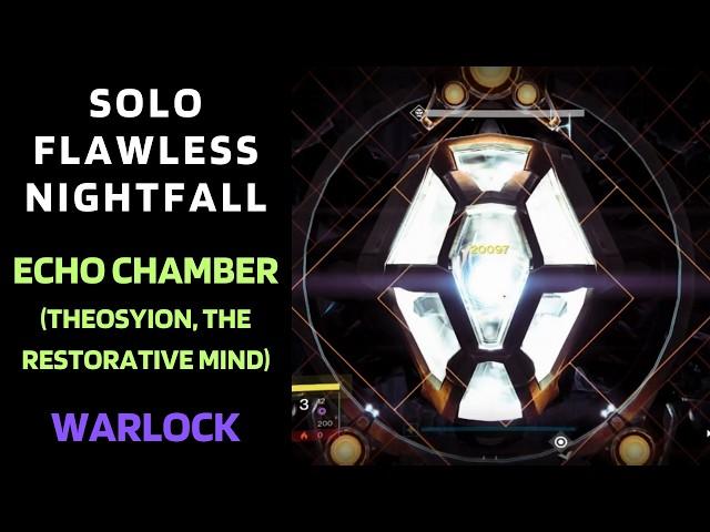 SOLO Flawless Nightfall Echo Chamber (Theosyion, Restorative Mind) on Warlock [Destiny1]