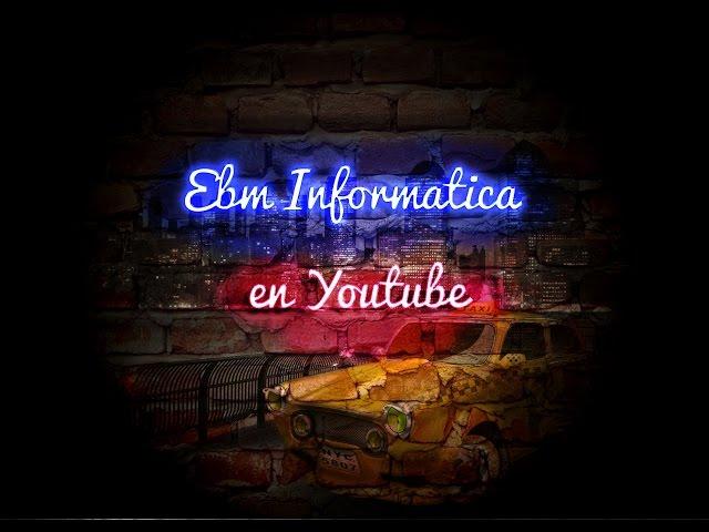 PRESENTACION CANAL EBM INFORMATICA - MARZO 2015 - EBM INFORMATICA PROMO MARCH 2015