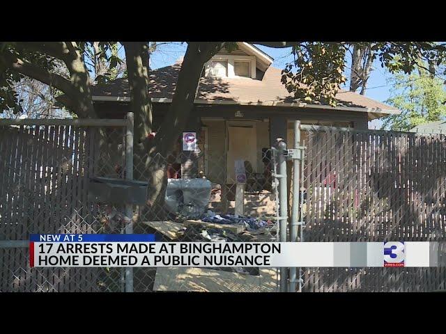 17 arrests made at Binghampton home before it was deemed a public nuisance