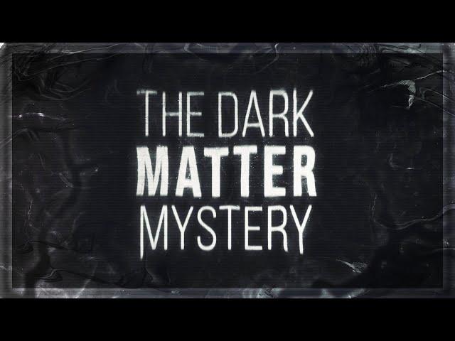 The Dark Matter Mystery [4K]