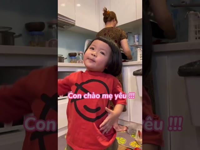 Con chào bố ạ | Con chào mẹ yêu