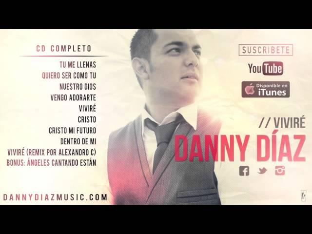 Danny Diaz - Vivire (CD Completo)