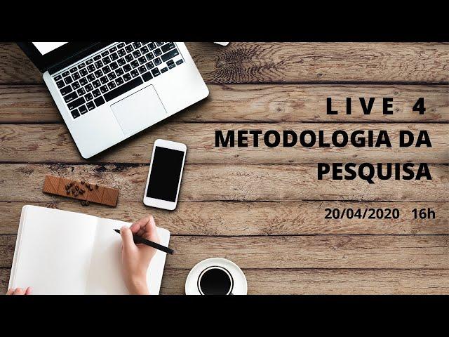 LIVE 4 - TIPOS DE METODOLOGIA DE PESQUISA