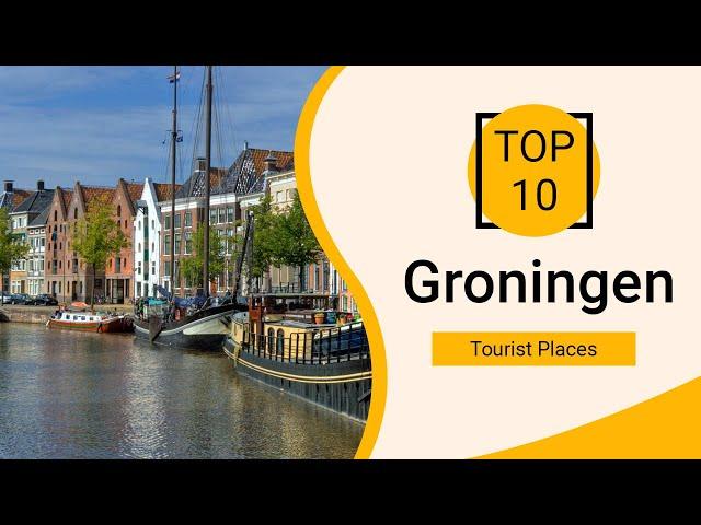 Top 10 Best Tourist Places to Visit in Groningen | Netherlands - English