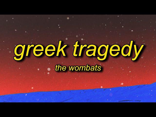 The Wombats - Greek Tragedy (TikTok Remix) Lyrics | we're smashing mics in karaoke bars