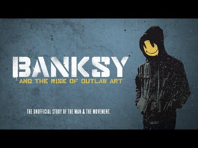 Banksy and the Rise of Outlaw Art - Trailer
