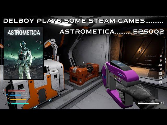 Delboy Plays Steam Games - ASTROMETICA......EP...002