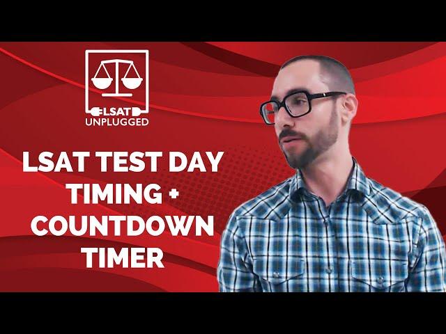 LSAT Test Day Timing + Countdown Timer