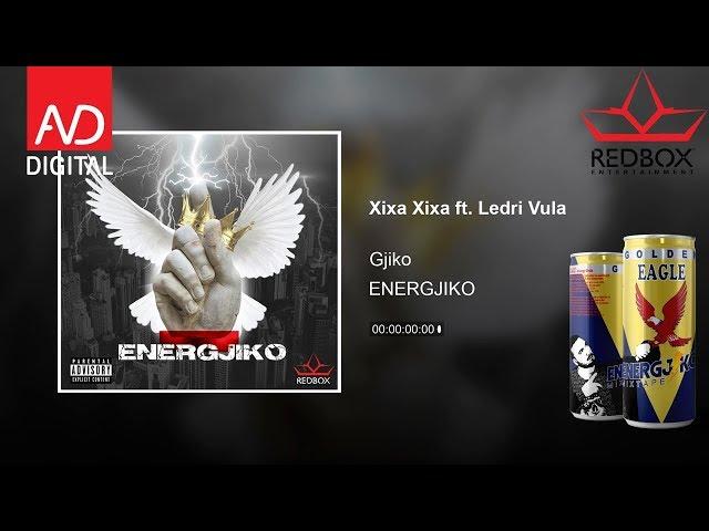 Gjiko - Xixa Xixa ft. Ledri Vula