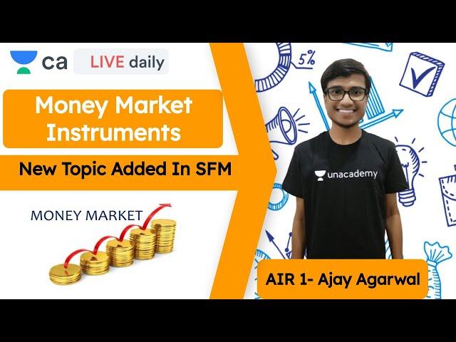 Money Market Instruments - New Topic Added in SFM | L1 | CA Final Exam | Ajay Agarwal |