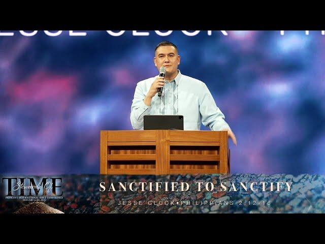 Prescott Conference Jan 2025 Tuesday AM-ps Jesse Cluck: Sanctified to Sanctify