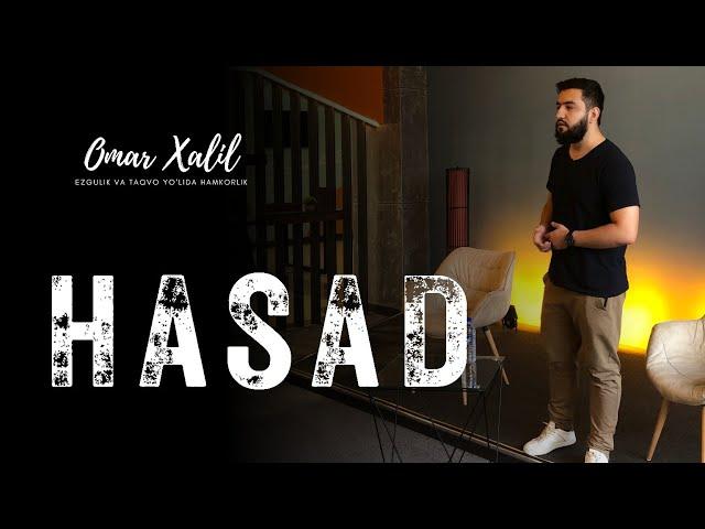 Hasad haqida | Omar Xalil