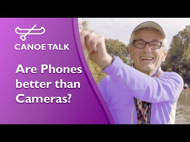 Are phones better than cameras?  (in a canoe)