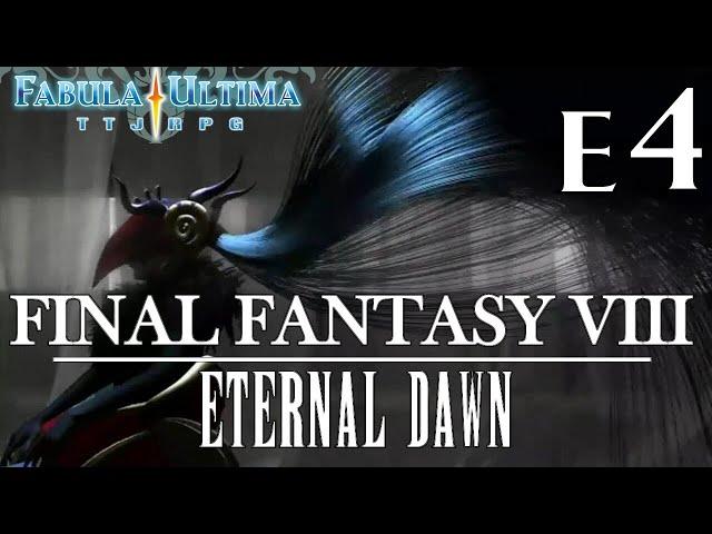 Final Fantasy VIII - Eternal Dawn | Episode 4 : Attentat | Fabula Ultima (JDR)