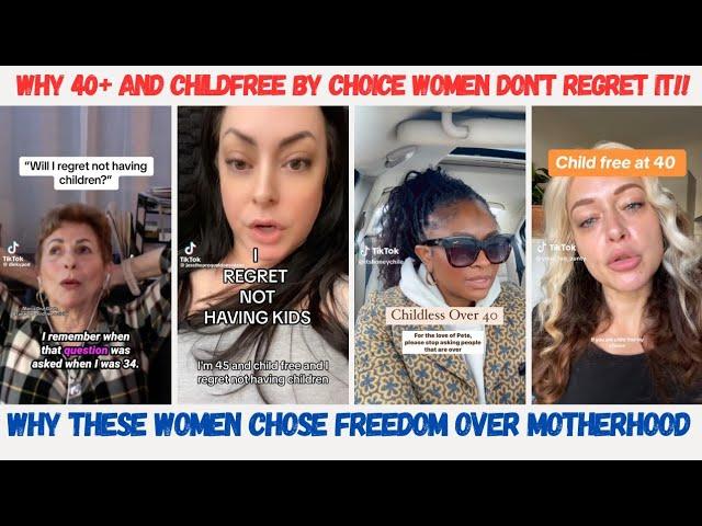 40+ AND CHILDFREE: WHY THESE WOMEN CHOSE FREEDOM OVER MOTHERHOOD !!!!