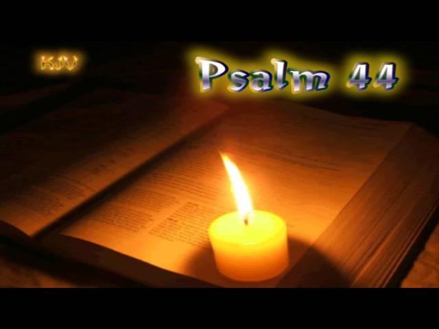 (19) Psalm 44 - Holy Bible (KJV)