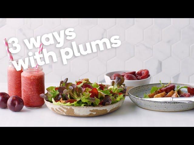 3 ways with plums!