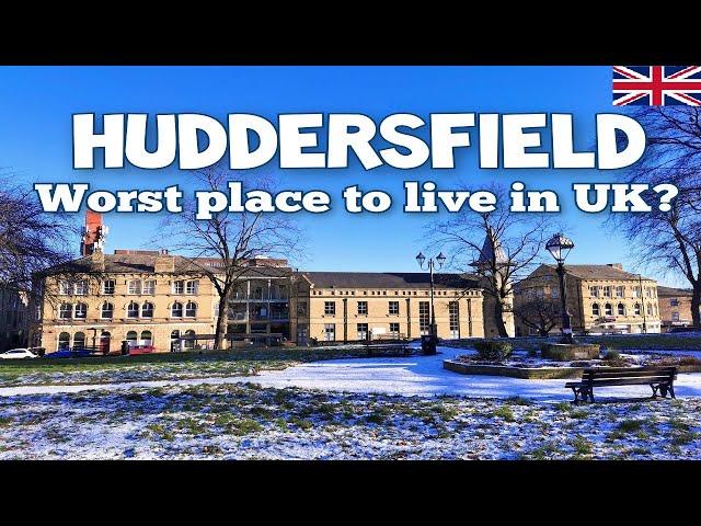 IS HUDDERSFIELD THE WORST PLACE TO LIVE IN UK?