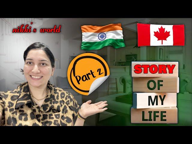 My Life Story️| Canada aane k bad kaise adjust kara🫢| Struggle days| Final part