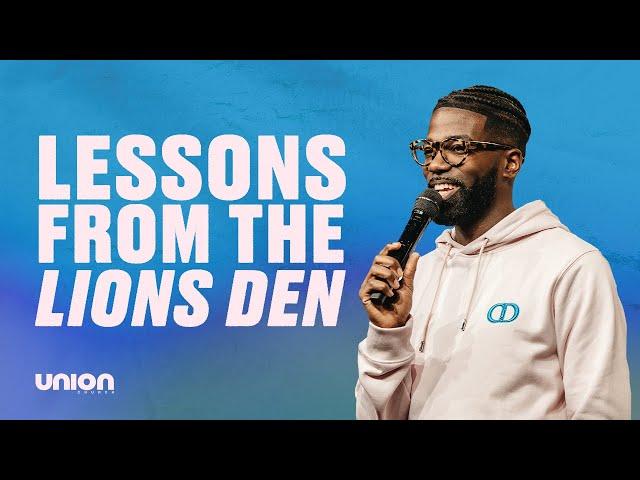 Lessons From The Lion's Den | Pastor Stephen Chandler | Union Church