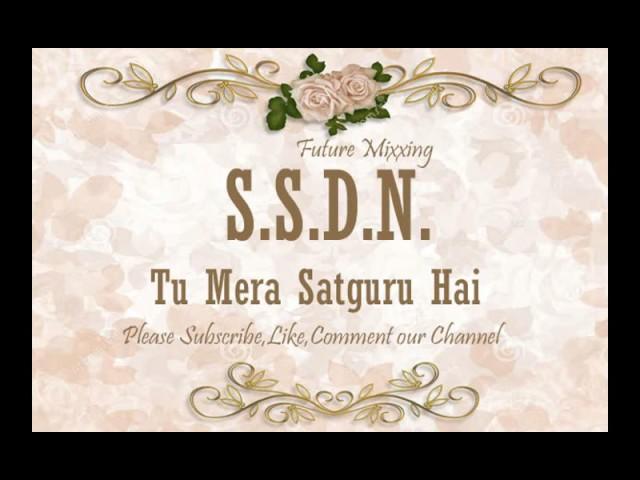 Latest SSDN Bhajan :  Tu Mera Satguru Hai | श्री सतगुरु देवाय नमः - तू मेरा सतगुरु है