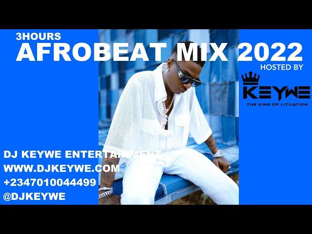 LATEST AFROBEAT MIX (3HOURS) DJ KEYWE - Wizkid, Tems, Rema, Joeboy, Davido, Wande Coal,  Fireboy