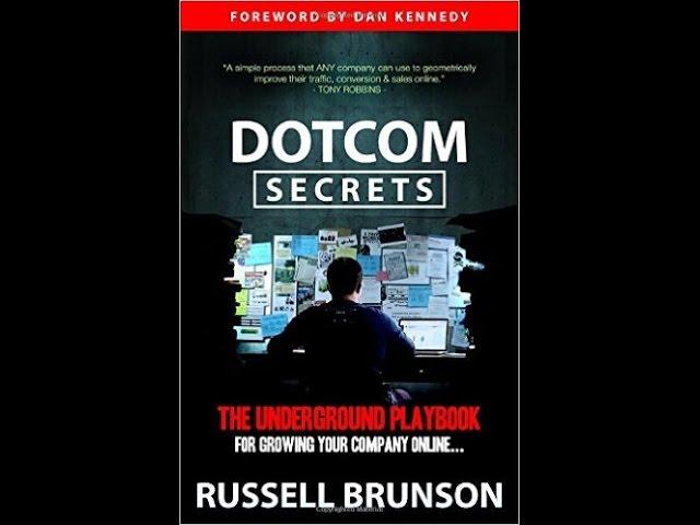 DotCom Secrets: The Underground Playbook for Growing Your Company Online - Russell Brunson