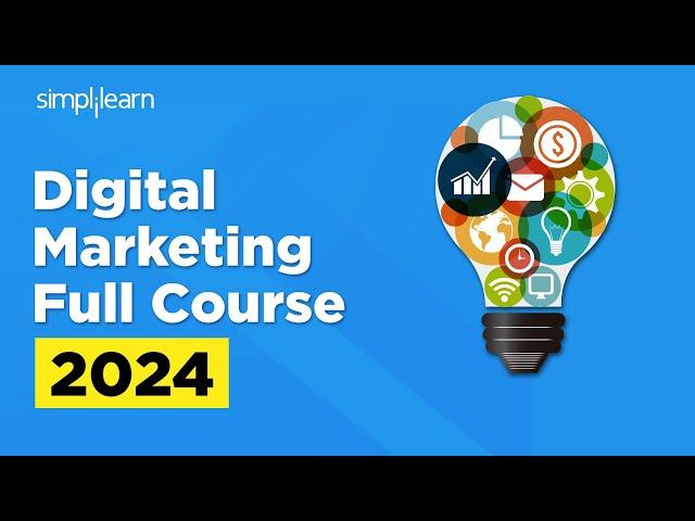 Digital Marketing Full Course | Digital Marketing Training | 2024 | Simplilearn