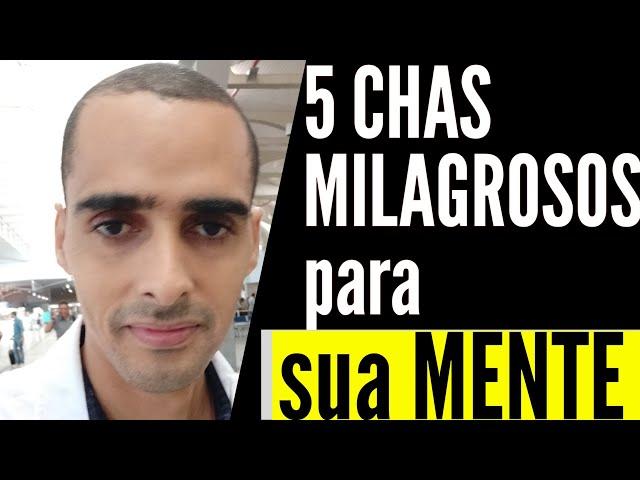 5 CHÁS quase MILAGROSOS - pra sua SAÚDE MENTAL Dr Cleber Santana