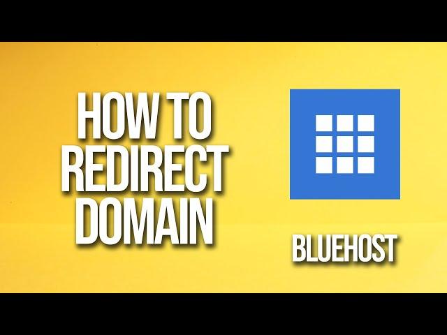 How To Redirect Domain Bluehost Tutorial