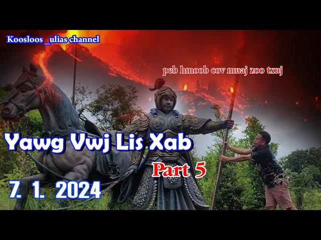 Yawg Vwj Lis Xab part5  7/1/2024