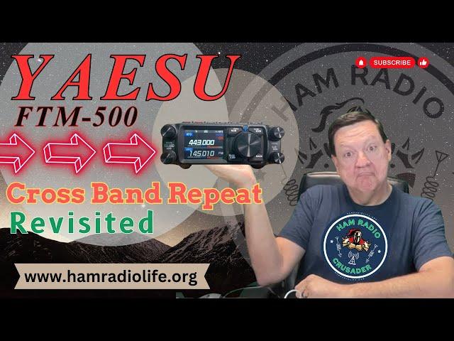 Yeasu FTM-500 Cross Band Repeater Function Revisited