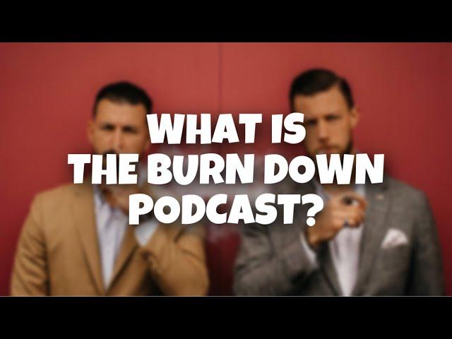 What is The Burn Down Podcast?! | [PROMO VIDEO]