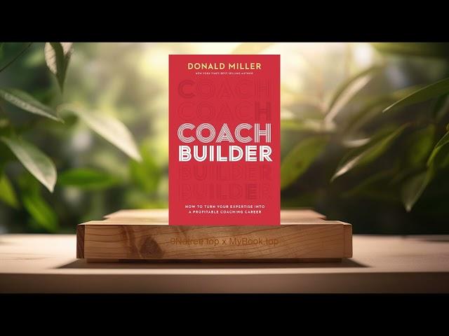 [Review] Coach Builder (Donald Miller) Summarized