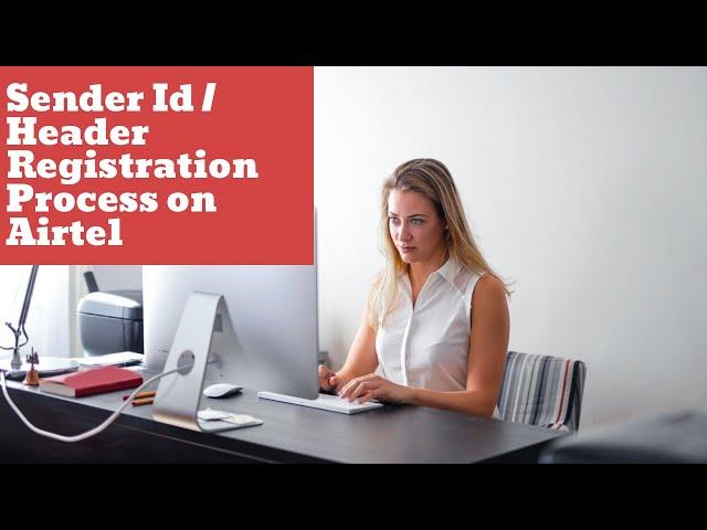 Sender Id / Header Registration Process on Airtel